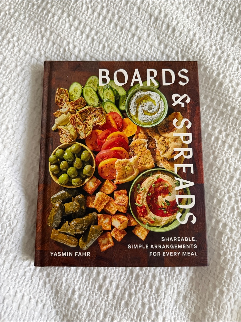 Boards & Spreads Cookbook by - Yasmin Fahr